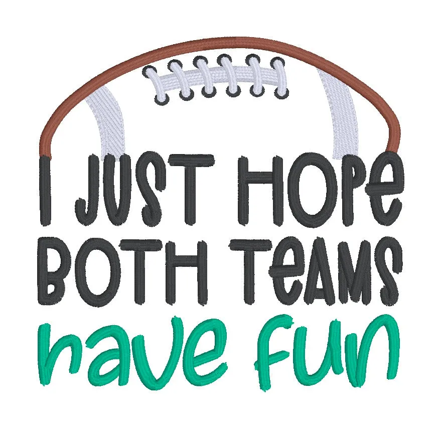 I Just Hope Both Teams Football applique machine embroidery design (4 sizes included) DIGITAL DOWNLOAD